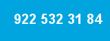 922 532 31 84